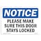 Signmission OSHA Notice, 5" Height, Please Make Sure This Door Stays Locked Sign, 7" X 5", Landscape OS-NS-D-57-L-17523 - alternate 1